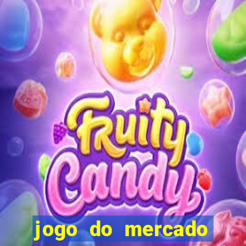 jogo do mercado com dinheiro infinito